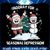 funny-horray-for-seasonal-depression-png-download
