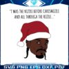 funny-santa-snoop-dogg-i-was-the-nizzle-svg-digital-files