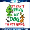 funny-if-i-cant-bring-my-dog-im-not-going-svg-cricut-files