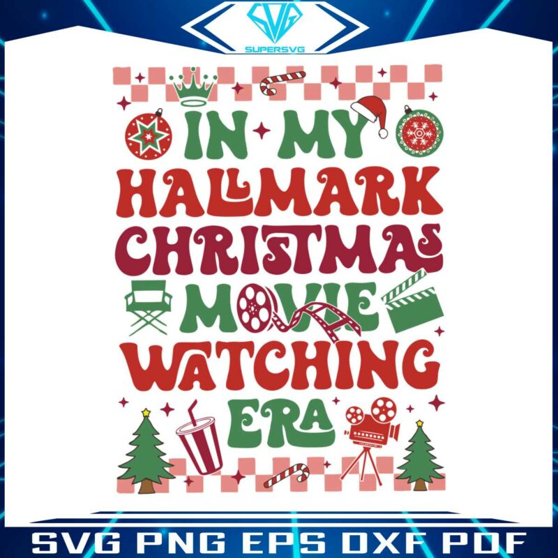 in-my-hallmark-christmas-movie-watching-era-svg-file