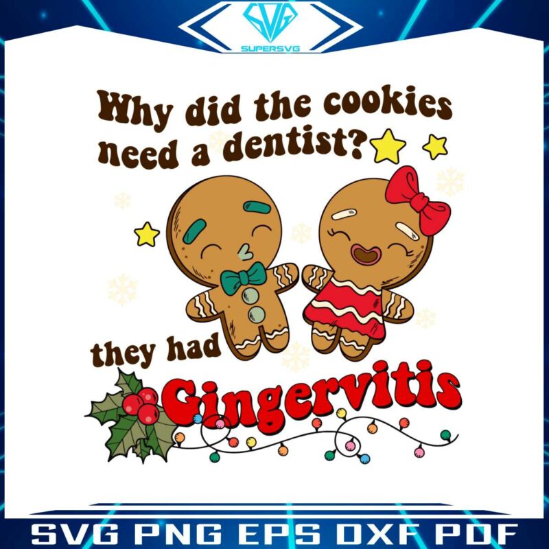 why-did-the-cookies-need-a-dentist-svg-digital-cricut-file