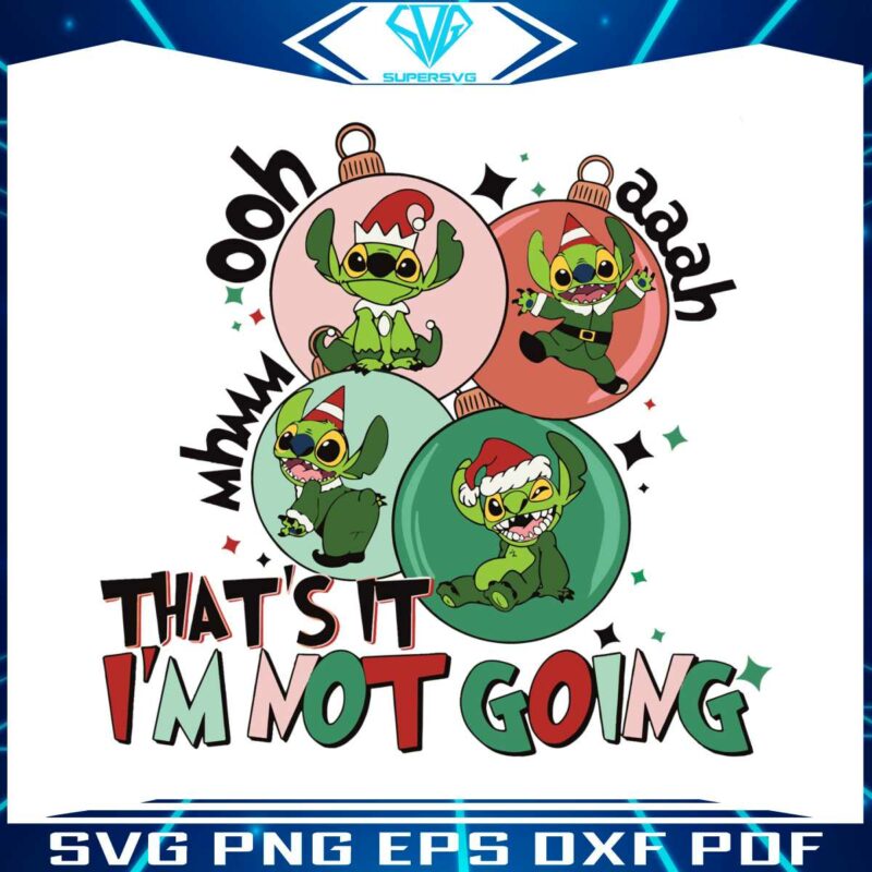 thats-it-im-not-going-grinch-stitch-christmas-svg-file