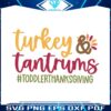 turkey-and-tantrums-thanksgiving-svg-digital-cricut-file