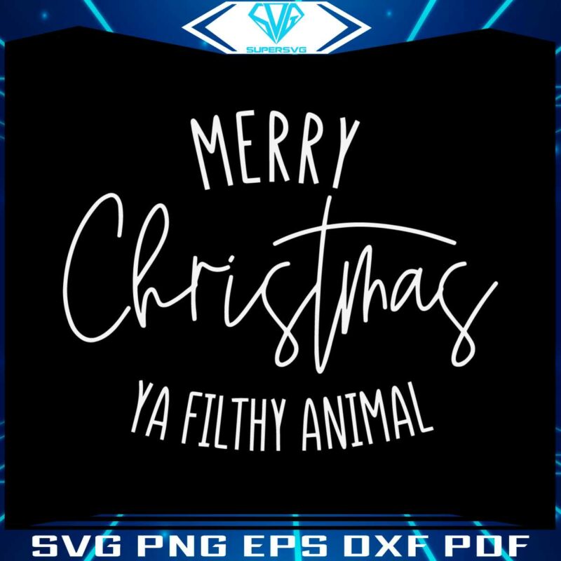 merry-christmas-ya-filthy-animal-svg-digital-cricut-file