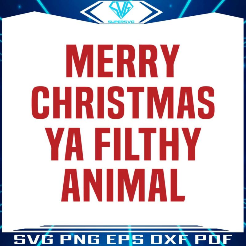 funny-kevin-merry-christmas-ya-filthy-animal-svg-file