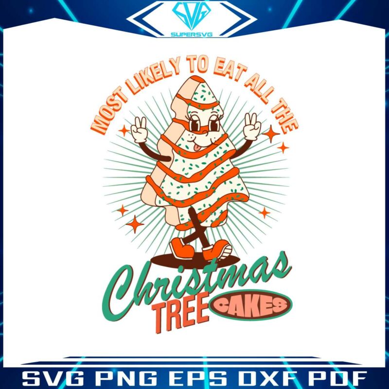 most-likely-to-eat-all-the-christmas-tree-cake-svg-file