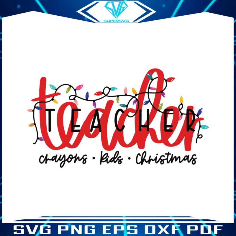 christmas-lights-teacher-crayons-kids-svg-digital-file