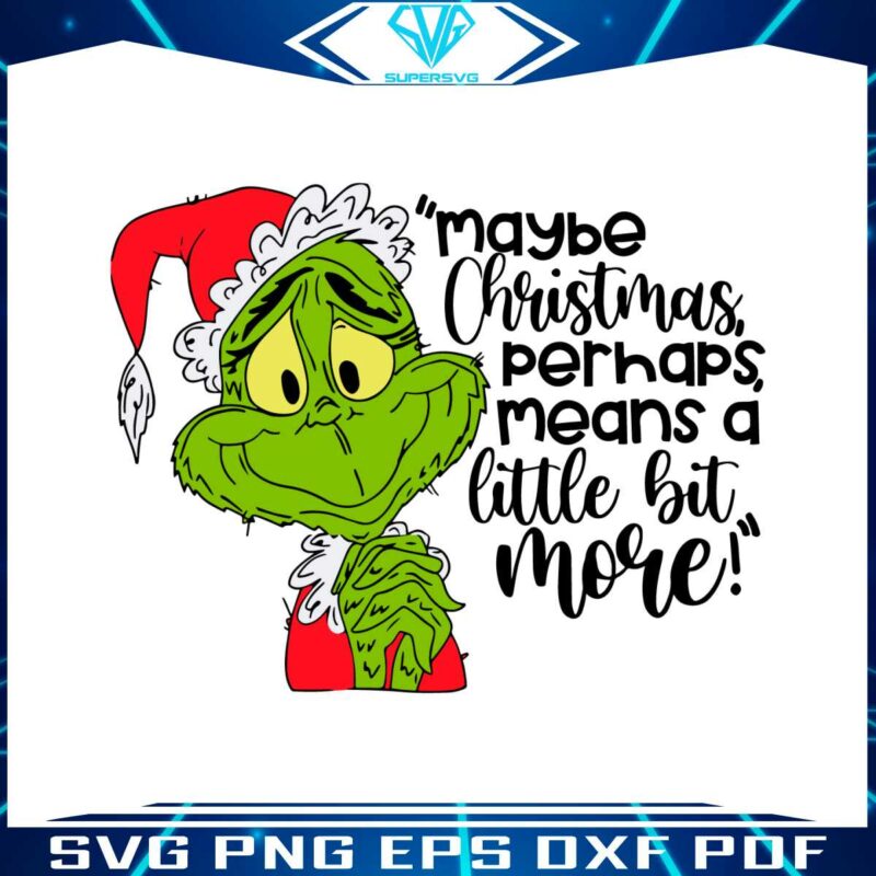 maybe-christmas-perhaps-grinchmas-svg-for-cricut-files