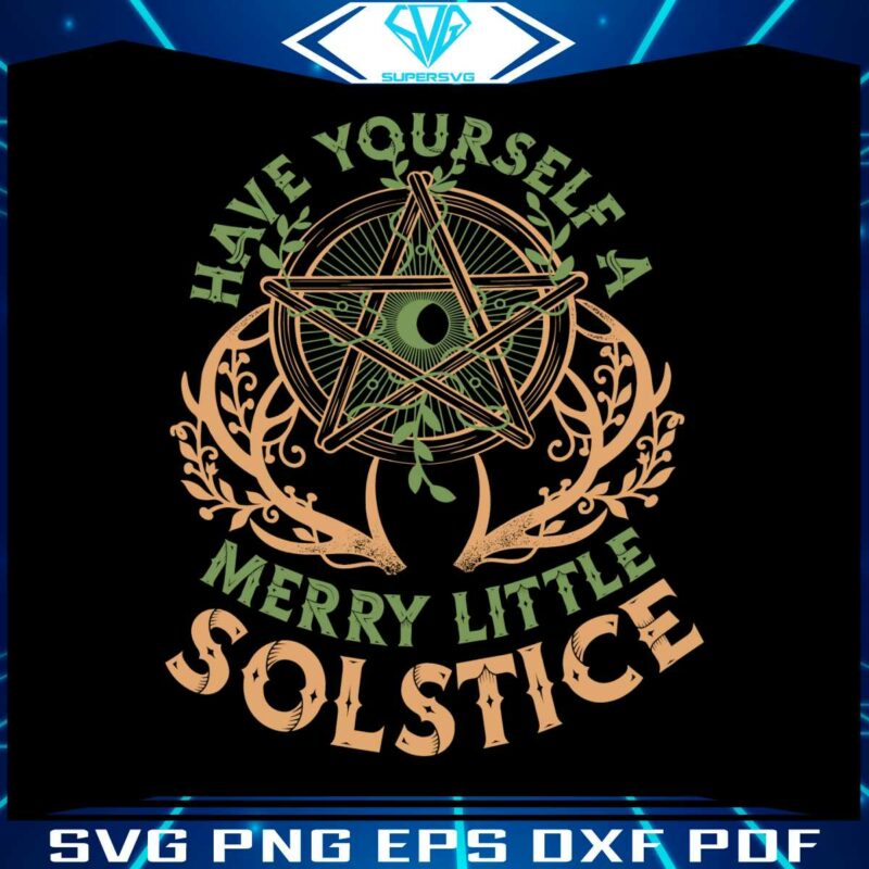 have-yourself-a-merry-little-solstice-svg-digital-file