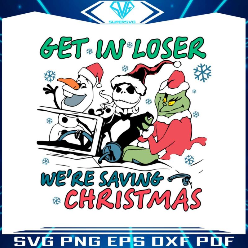get-in-loser-we-are-saving-christmas-svg-digital-file