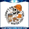 i-dont-do-winter-very-well-skeleton-drink-coffee-svg-file