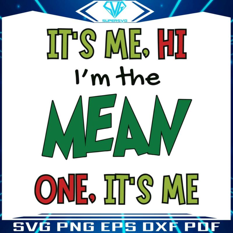 its-me-hi-im-the-mean-one-its-me-svg-cutting-digital-file