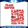 team-tayvis-karma-is-the-guy-on-the-chiefs-svg-cricut-file
