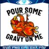 funny-turkey-pour-some-gravy-on-me-svg-file-for-cricut