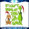 grinchmas-if-i-cant-bring-my-dog-png-sublimation-digital