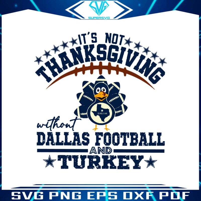 its-not-thanksgiving-without-dallas-football-and-turkey-svg