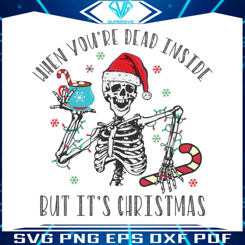 when-you-are-dead-inside-but-its-christmas-season-svg-file