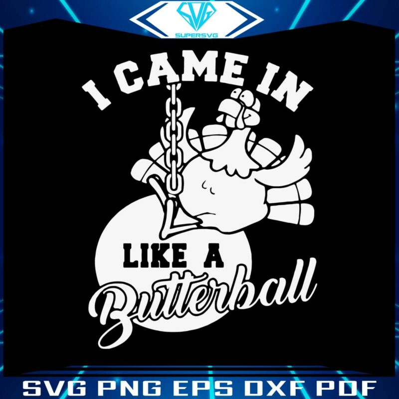 i-came-in-like-a-butterball-funny-pumkinball-svg-file