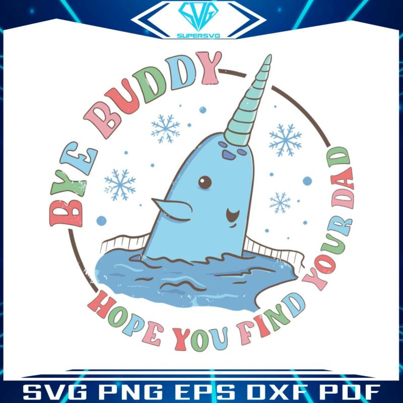 bye-buddy-hope-you-find-your-dad-svg-for-cricut-files