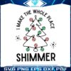 i-make-the-whole-place-shimmer-svg-graphic-design-file