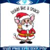lookin-like-a-snack-santa-mouse-christmas-svg-file