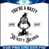 you-are-nasty-wasty-skunk-mister-grinch-svg-cricut-files