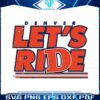 denver-lets-ride-football-nfl-svg