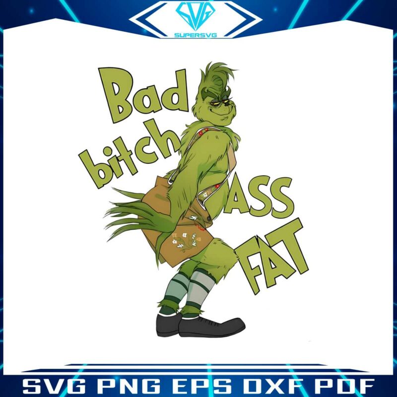 funny-grinch-bad-bitch-ass-fat-png