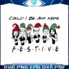 could-i-be-any-more-festive-svg