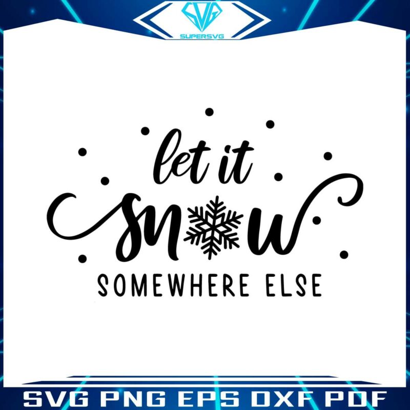 let-is-snow-somewhere-else-svg