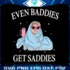 even-baddies-get-daddies-svg