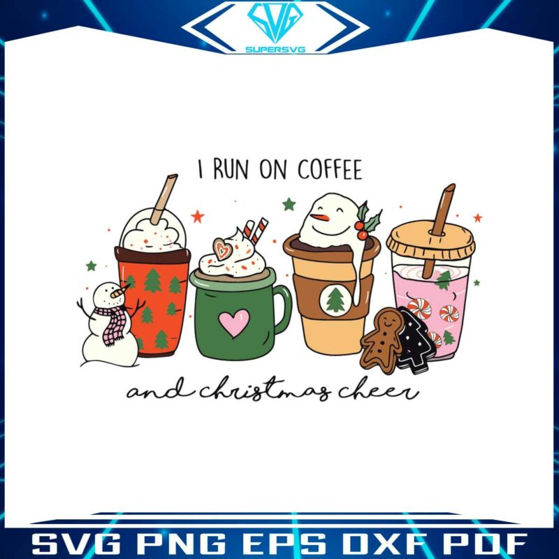 i-run-on-coffee-and-christmas-cheer-svg