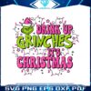 drink-up-grinches-its-christmas-svg