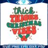 thick-thighs-christmas-vibes-svg