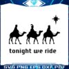 tonight-we-ride-christmas-svg