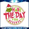 have-the-day-you-deserve-grinch-svg