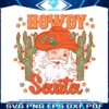 vintage-howdy-santa-western-cowboy-svg