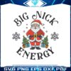 cute-santa-big-nick-energy-svg
