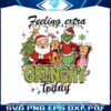 feeling-extra-grinchy-today-grinch-friends-svg