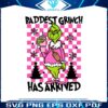 baddest-grinch-has-arrrived-christmas-svg