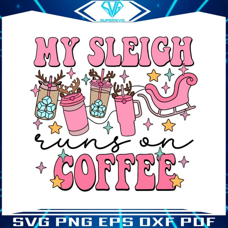 my-sleigh-runs-on-coffee-svg