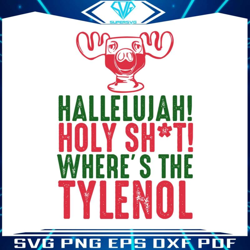hallelujah-holy-shit-wheres-the-tylenol-svg