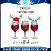 im-full-of-christmas-spirit-its-called-wine-png-download