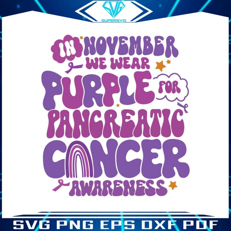 in-november-we-wear-purple-for-pancreatic-cancer-svg-file