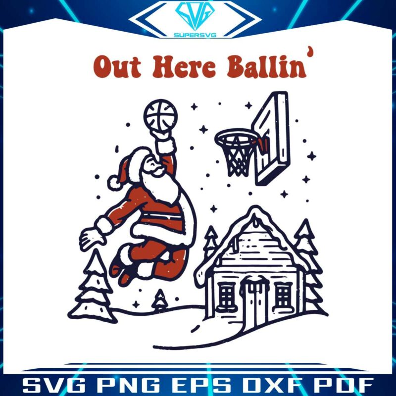 out-here-ballin-funny-christmas-svg-digital-cricut-file