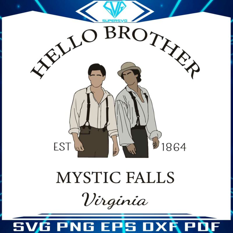 hello-brother-mystic-falls-virginia-vampire-diaries-fan-svg