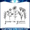 floral-grow-in-grace-christian-quote-svg