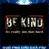 be-kind-its-really-not-that-hard-svg