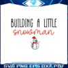 funny-building-a-little-snowman-svg