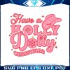 have-a-holly-dolly-christmas-cowgirl-svg